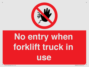 No entry when forklift truck in use Prohibition Sign